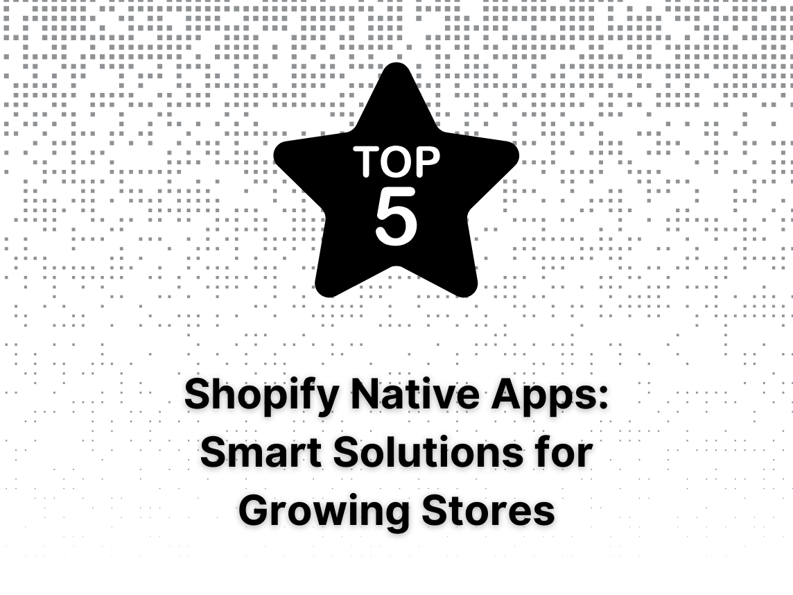 Top 5 Free Native Shopify Apps in 2025